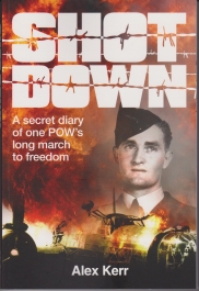 Shot Down. A Secret Diary of One POW’s Long March to Freedom