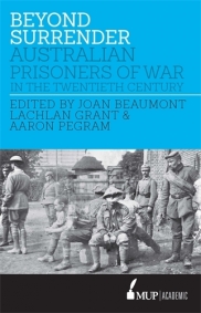 Beyond Surrender. Australian Prisoners of War in the Twentieth Century.