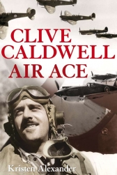Clive Caldwell Air Ace Bookseller Kristen Alexander